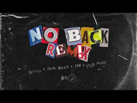 DVTTY x Sam Blans x JPB x Fito Music - No Back Remix