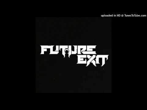 Future Exit & Defend - Worry About Me