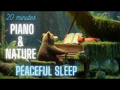 Peaceful Piano + Nature Sounds | 20 Minutes of Calm for Sleep