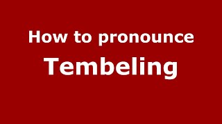How to pronounce Tembeling