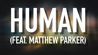 Human (feat. Matthew Parker) - [Lyric Video] Holly Starr