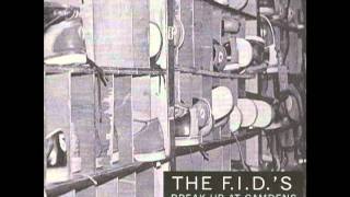 The F.I.D.'s --- 