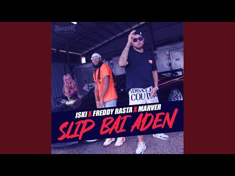 Slip Bai Aden (feat. Freddy Rasta & Marver)