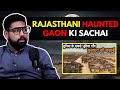 The Truth Behind The Haunted Village Of Rajasthan Real Horror Story Best Of Real Talk