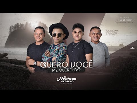 Quero Você Me Querendo - Os Meninos de Barão