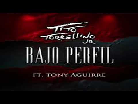 Tito Torbellino JR  Bajo Perfil