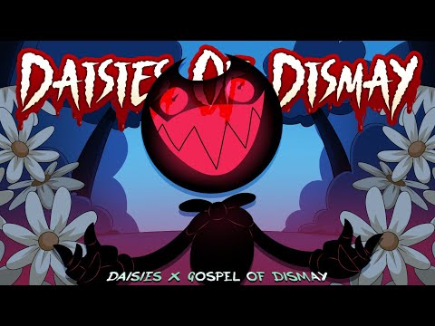 MASHUP | DAISIES OF DISMAY [Daisies X Gospel Of Dismay] (DAGames, Black Gryph0n & Baasik)