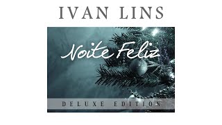 Ivan Lins - Noite Feliz Deluxe Edition Single