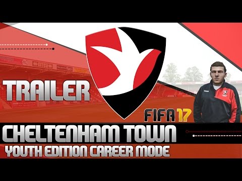 FIFA 17 Youth Edition Career Mode - Cheltenham Town - TRAILER