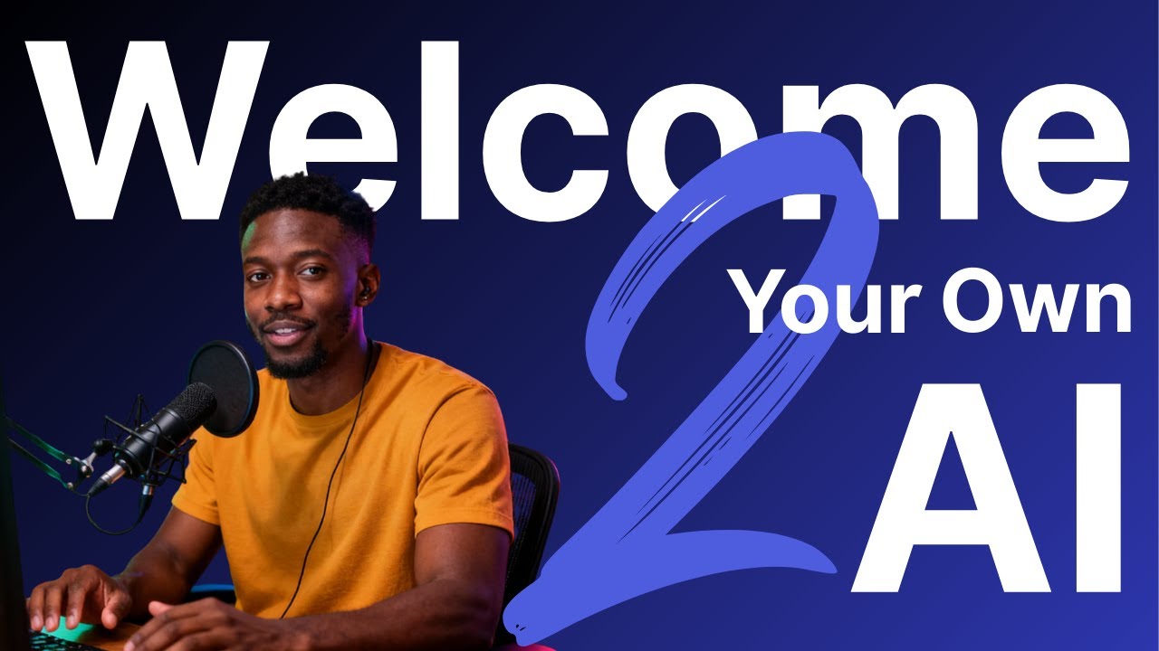 Welcome to Your Own AI