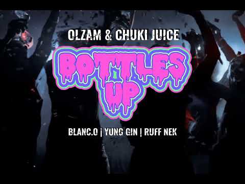Ozlam & Chuki Juice - Bottles Up (ft. Blanc.O, Yung Gin & Ruff Nek) [Audio}