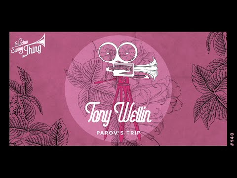 Tony Wellin - Parov’s Trip // Electro Swing Thing 140