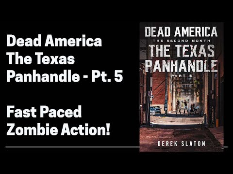 Dead America - The Texas Panhandle (Full Length Zombie Audiobook) Part 5 of 6