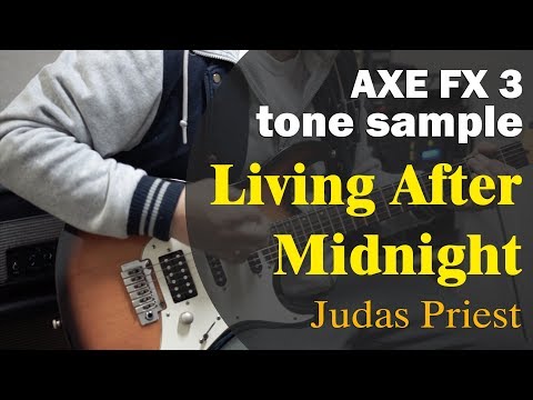 AXE FX 3 / Judas Priest - Living After Midnight tone smaple