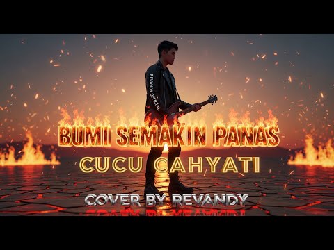 Bumi Semakin Panas – Cucu Cahyati | Cover by Revandy