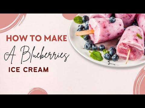 Homemade ice cream recipe | How to make a blueberries ice cream at home