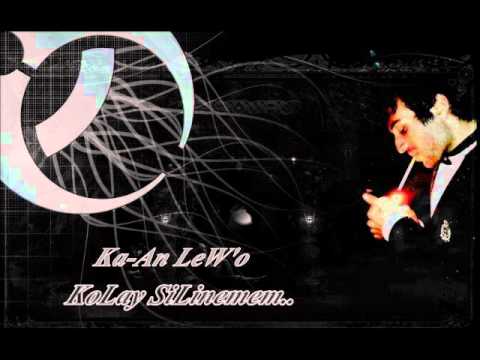 Ka-An LeW'o & Noron & UğuR.can. Orchun. - Kolay silemem (ÇAĞRI YILDIRIM)