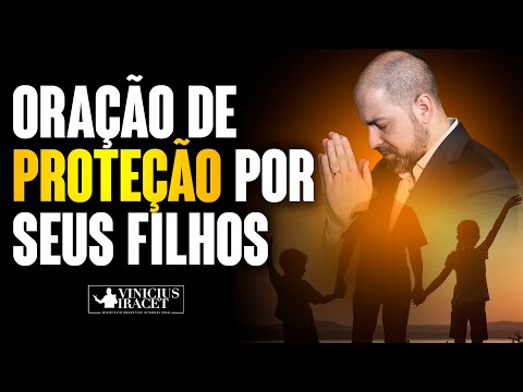 Oração Forte e Poderosa para os Filhos - COM ESTA ORAÇÃO TEUS FILHOS ESTARÃO PROTEGIDOS
