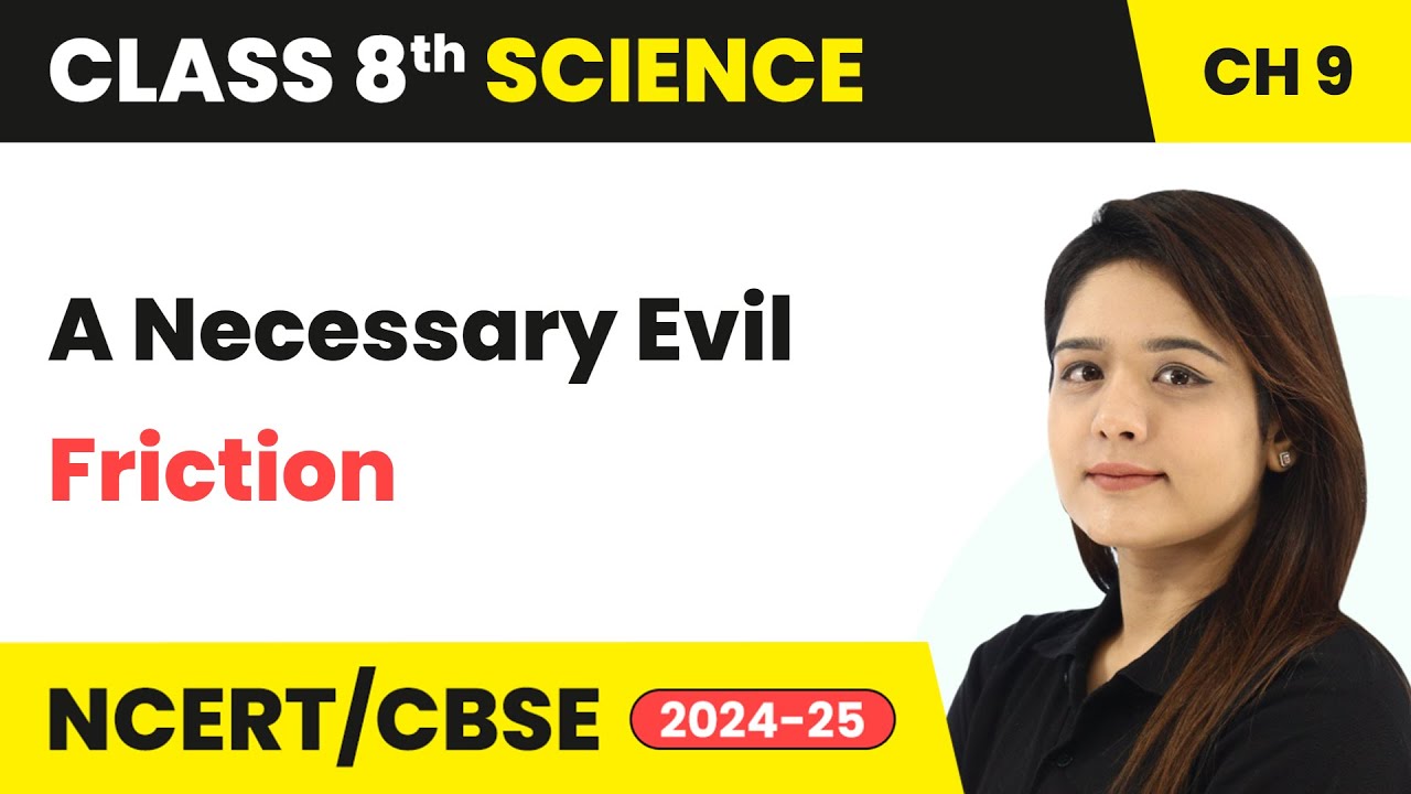 Friction - A Necessary Evil | Class 8 Science Chapter 9 | CBSE 2024-25