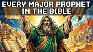 Every Major Prophet in the Bible: Their Message and Martyrdom