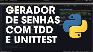 Testes com Python - Gerador de senhas com Unittest e TDD