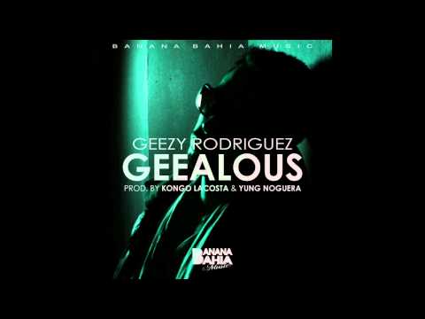 GEEZY RODRIGUEZ - GEEALOUS
