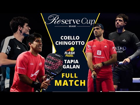 Final Reserve Cup Miami 2026 | Coello / Chingotto vs Tapia / Galán | Full Match Partidazo