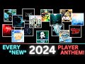 EVERY NEW 2024 PLAYER ANTHEM