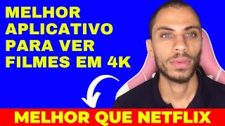 MELHOR APLICATIVO PARA VER FILMES EM 4K