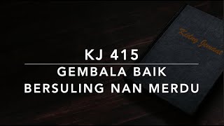 Download lagu KJ 415 Gembala Baik Bersuling Nan Merdu - Kidung Jemaat mp3