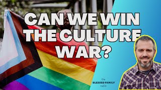 How we will win the culture war