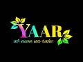 Tere Yaar Hoon Main WhatsApp Status Karan Toota Hai Toh Juda Hai Kyun WhatsApp Status