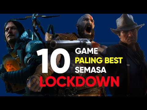 10 Game Korang Patut Main Semasa ‘LOCKDOWN!’