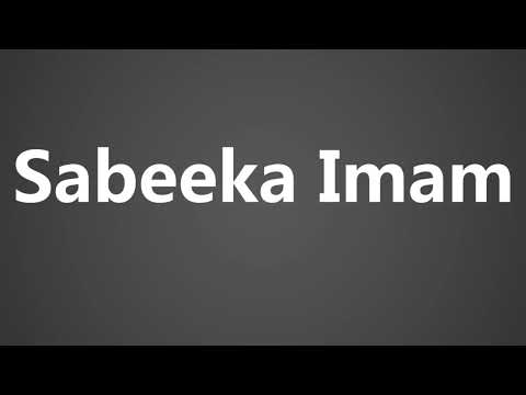 How To Pronounce Sabeeka Imam