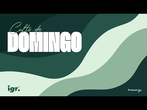 Culto de Domingo -  IGR. - 04/01/2025