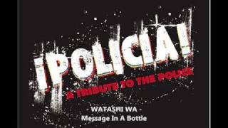 Policia ; Watashi Wa - Message In A Bottle