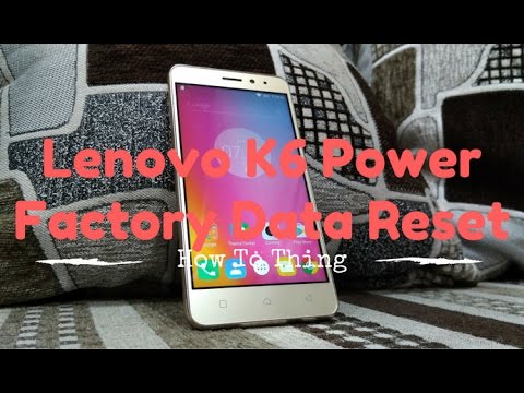 Lenovo K6 Power Factory Data Reset