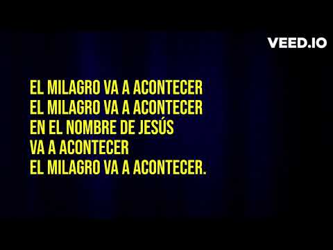 El milagro va a acontecer