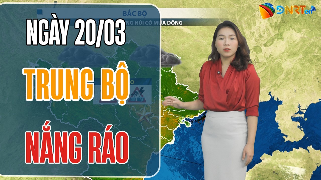 Dự báo thời tiết 20-22/03 | IKhu vực Trung Bộ ngày nắng ráo, sương mù nhẹ về sáng sớm