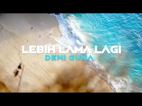DEWI GUNA-LEBIH LAMA LAGI-OFFICIAL LYRIC VIDEO
