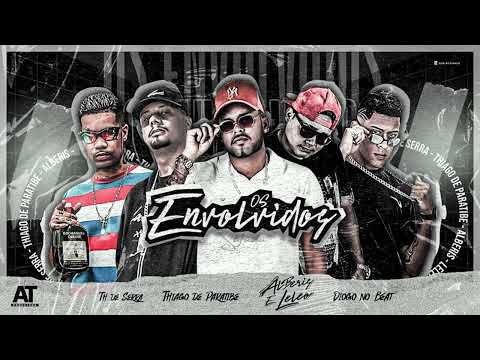 THIAGO DE PARATIBE, MC ALBERIS E LELEO, TH DA SERRA - OS ENVOLVIDOS