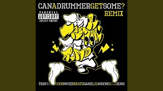 Can A Drummer Get Some (Remix (Explicit))