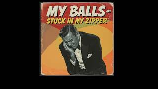 I Got My Balls Stuck In My Zipper (Banned 1950s Song) Top Hits of the 50s