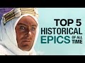 Top 5 Historical Epics Of All Time