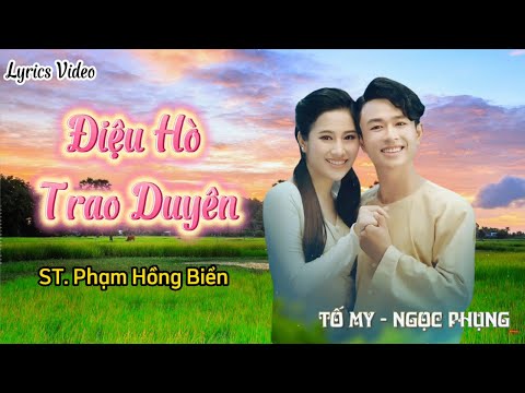 [Lyrics Video] Điệu Hò Trao Duyên - Tố My, Ngọc Phụng - ST_ Phạm Hồng Biển