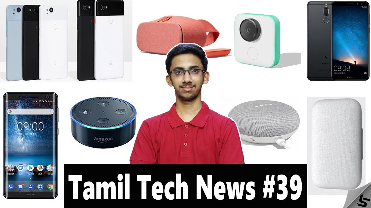 Tamil Tech News #39 - Google Pixel 2, Honor 9i, Nokia 9, Pixel Book, PixelBuds, Home Max, Home Mini