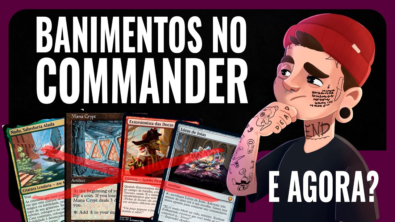 🚫 BANIMENTOS NO #COMMANDER! E agora?