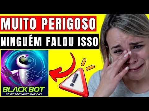 ROBÔ DE COMISSÕES BLACKBOT DEPOIMENTOS(❌FUNCIONA❌)ROBÔ DE COMISSÕES BLACKBOT FUNCIONA - BLACKBOT