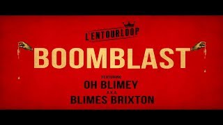 LENTOURLOOP - Boomblast Ft Blimes Brixton (Officia
