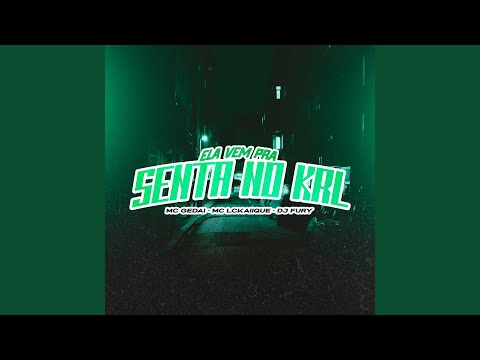 Ela Vem Pra Senta No Krl